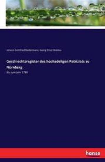 Geschlechtsregister des hochadeligen Patriziats zu Nürnberg