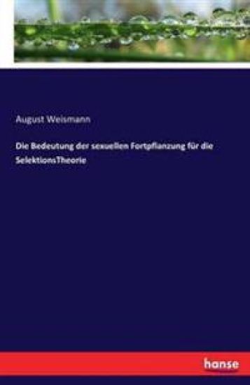 Die Bedeutung der sexuellen Fortpflanzung für die SelektionsTheorie