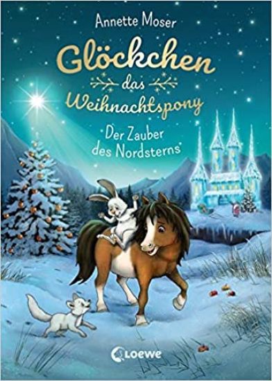 Glöckchen, das Weihnachtspony (Band 2) - Der Zauber des Nordsterns