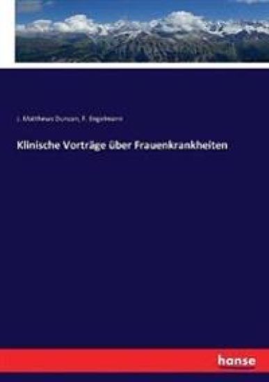 Klinische Vorträge über Frauenkrankheiten