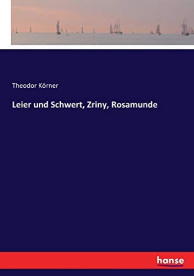 Leier und Schwert, Zriny, Rosamunde