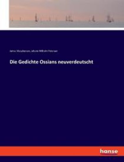 Die Gedichte Ossians neuverdeutscht