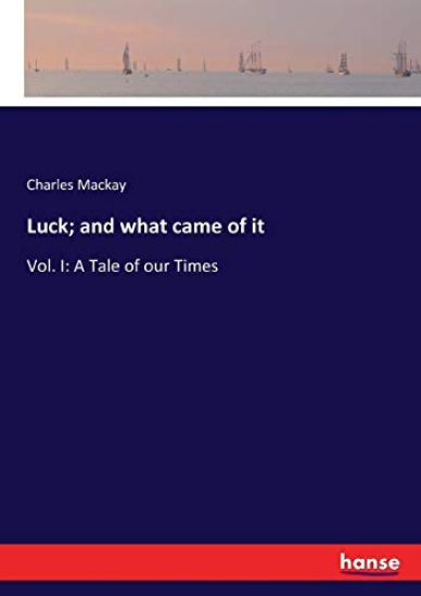 Luck; and what came of it