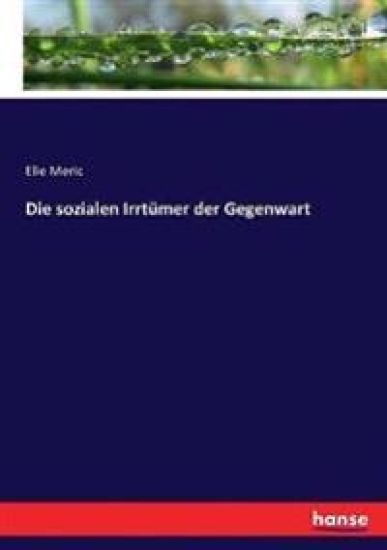 Die sozialen Irrtümer der Gegenwart