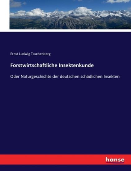 Forstwirtschaftliche Insektenkunde