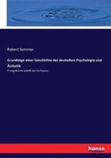 Grundzüge einer Geschichte der deutschen Psychologie und Ästhetik