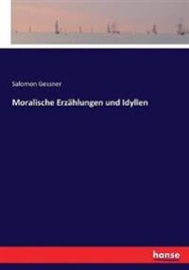 Moralische Erzählungen und Idyllen