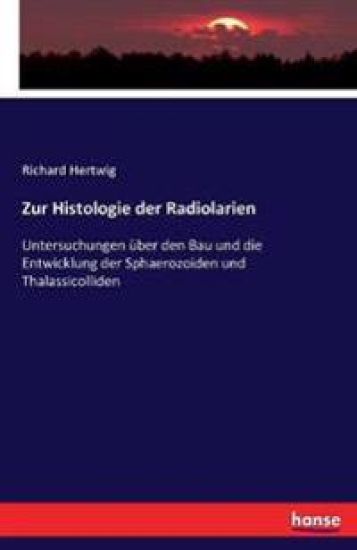 Zur Histologie der Radiolarien