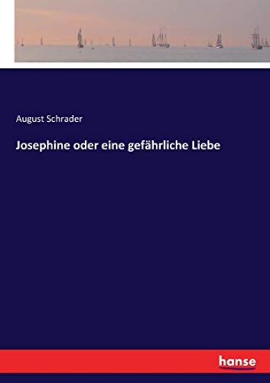 Josephine oder eine gefährliche Liebe