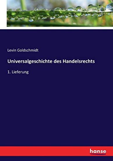 Universalgeschichte des Handelsrechts