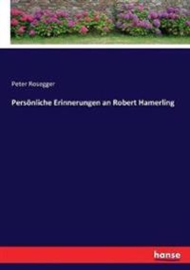 Persönliche Erinnerungen an Robert Hamerling
