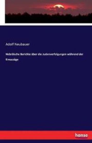 Hebräische Berichte über die Judenverfolgungen während der Kreuzzüge