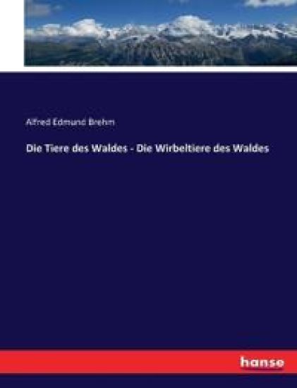 Die Tiere des Waldes - Die Wirbeltiere des Waldes