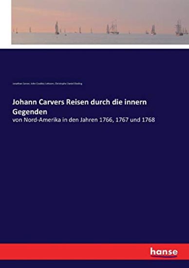 Johann Carvers Reisen durch die innern Gegenden