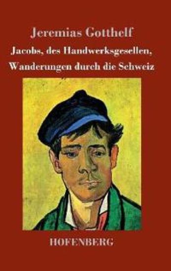Jacobs, des Handwerksgesellen, Wanderungen durch die Schweiz