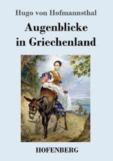 Augenblicke in Griechenland – Hugo Von Hofmannsthal, kirjan kansikuva