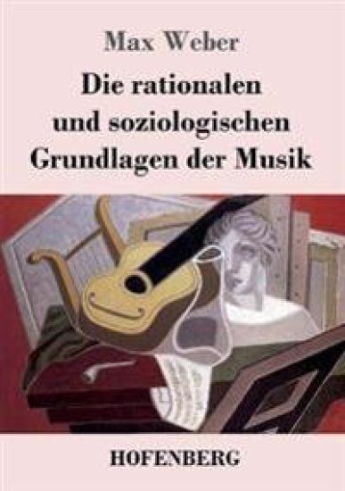 Die rationalen und soziologischen Grundlagen der Musik – Max Weber, kirjan kansikuva