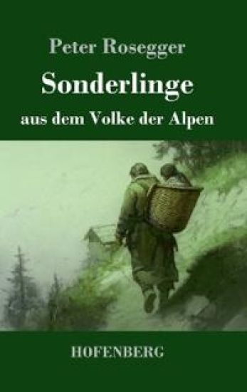 Sonderlinge aus dem Volke der Alpen