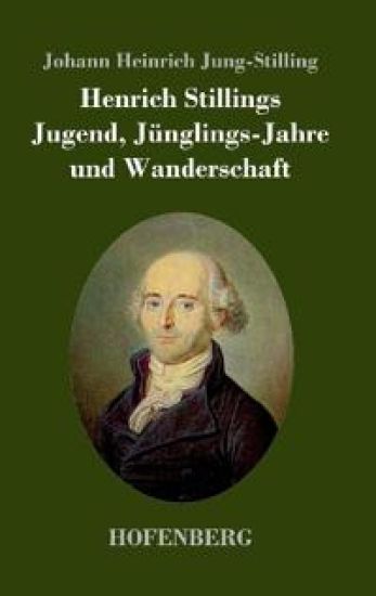 Henrich Stillings Jugend, Jünglings-Jahre und Wanderschaft