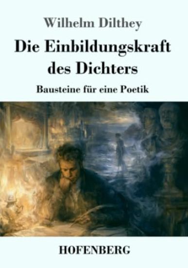 Die Einbildungskraft des Dichters