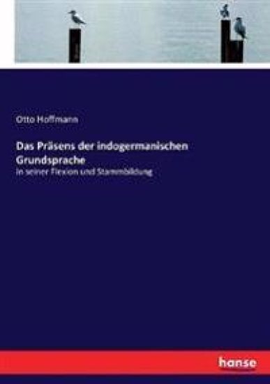 Das Präsens der indogermanischen Grundsprache