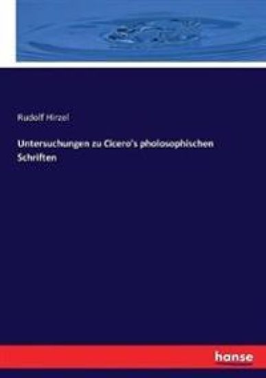 Untersuchungen zu Cicero's pholosophischen Schriften