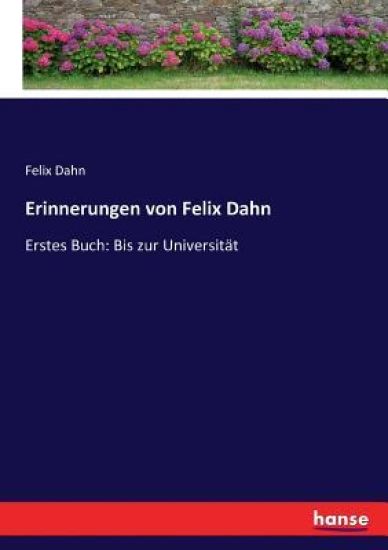 Erinnerungen von Felix Dahn – Felix Dahn, kirjan kansikuva