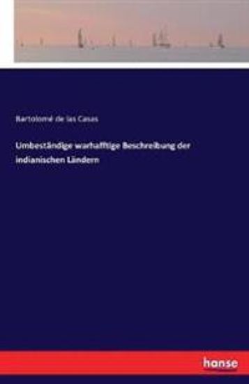 Umbeständige warhafftige Beschreibung der indianischen Ländern