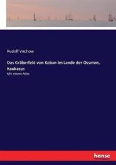 Das Gräberfeld von Koban im Lande der Osseten, Kaukasus