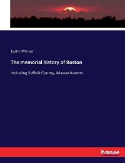 The memorial history of Boston