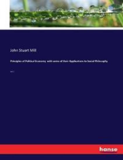 Principles of Political Economy with some of their Applications to Social Philosophy – John Stuart Mill, kirjan kansikuva