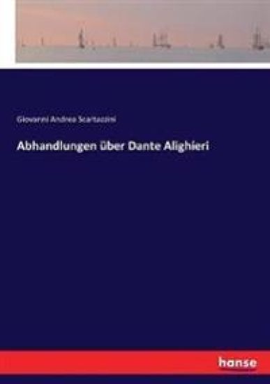 Abhandlungen über Dante Alighieri
