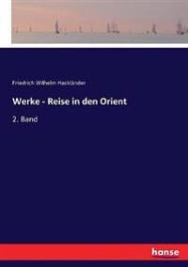 Werke - Reise in den Orient