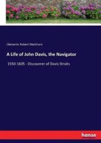 A Life of John Davis, the Navigator