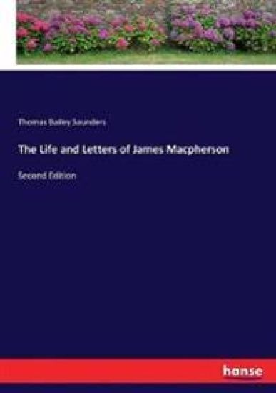 The Life and Letters of James Macpherson