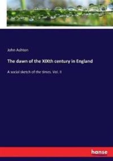 The dawn of the XIXth century in England