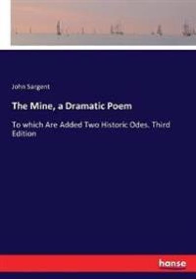 The Mine, a Dramatic Poem