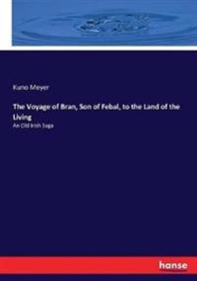 The Voyage of Bran, Son of Febal, to the Land of the Living