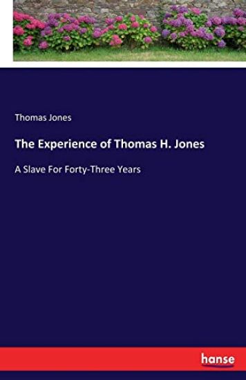 The Experience of Thomas H. Jones