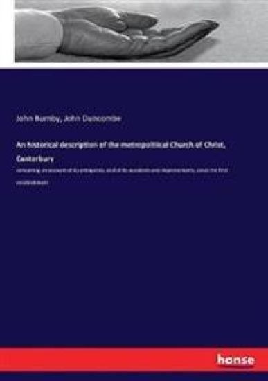 An historical description of the metropolitical Church of Christ, Canterbury