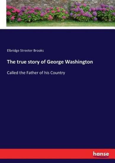 The true story of George Washington