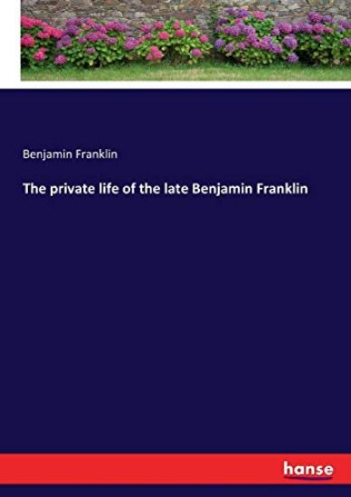 The private life of the late Benjamin Franklin – Benjamin Franklin, kirjan kansikuva