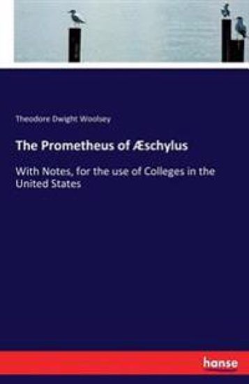 The Prometheus of Æschylus