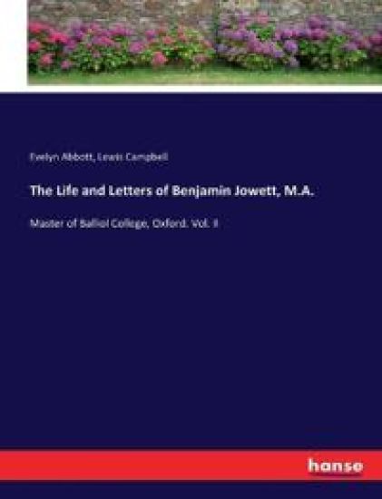 The Life and Letters of Benjamin Jowett, M.A.