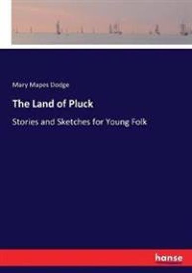 The Land of Pluck