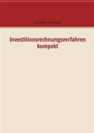 Investitionsrechnungsverfahren kompakt