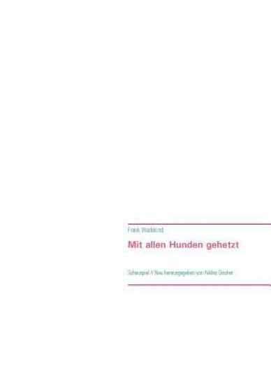 Mit allen Hunden gehetzt