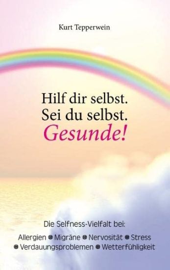 Hilf dir selbst. Sei du selbst. Gesunde!