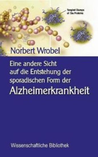 Eine andere Sicht auf die Entstehung der sporadischen Form der Alzheimerkrankheit