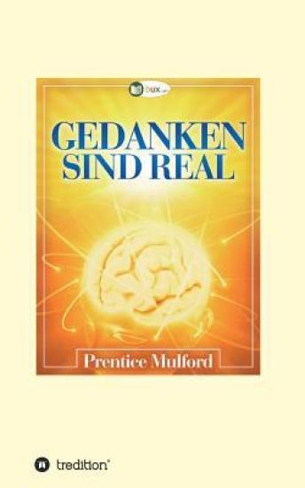 Gedanken Sind Real – Prentice Mulford, kirjan kansikuva
